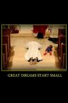 Great dreams start small